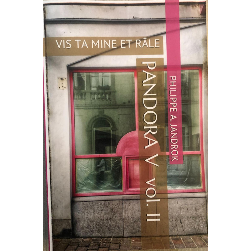 Livre Vis Ta Mine et Râle Pandora V Vol II de Philippe Jandrok