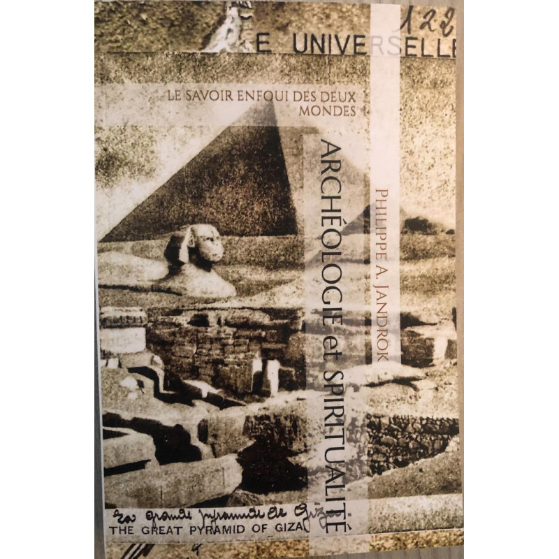 Livre Archéologie et Spiritualité Le Savoir Enfoui des 2 Mondes de Philippe Jandrok