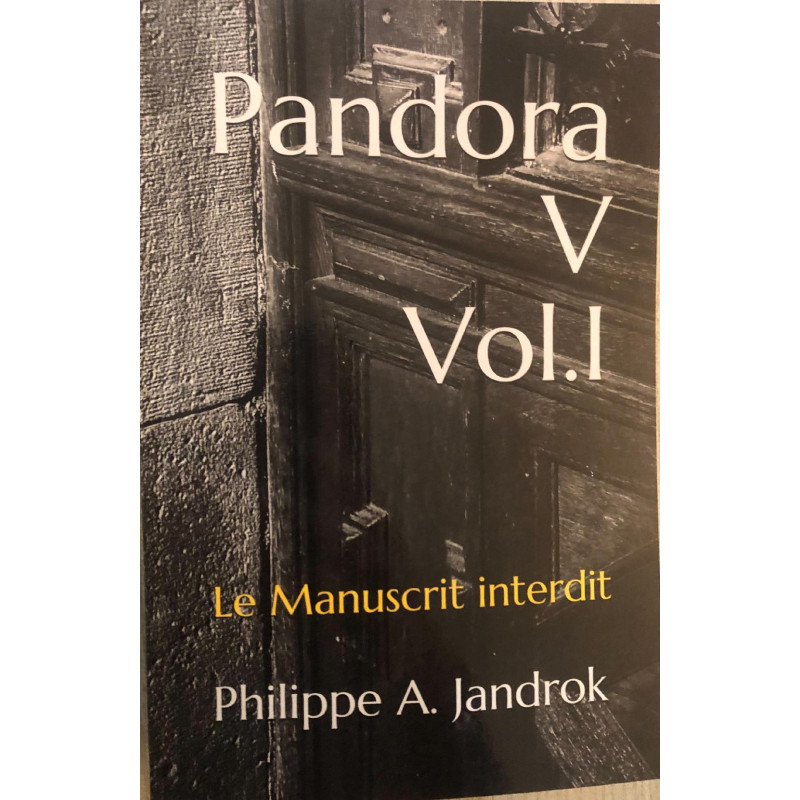 Livre Pandora V Vol. I Le Manuscrit Interdit de Philippe A. Jandrok