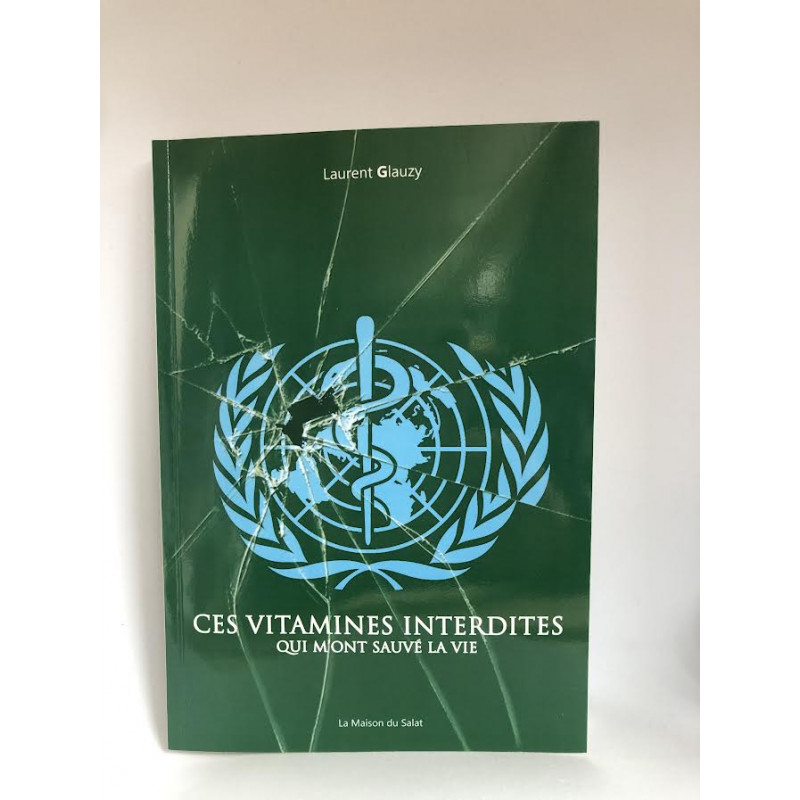 Livre Ces Vitamines Interdites Qui M'ont Sauvé La Vie de Laurent Glauzy